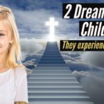 TWO DREAMS FROM CHILDREN SHARING WHAT THEY SAW IN HEAVEN! MUST SEE VIDEO! ‣ Witness21