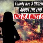 FAMILY HAS 3 URGENT DREAMS ABOUT THE END TIMES! THIS IS A MUST SEE VIDEO! ‣ Witness21