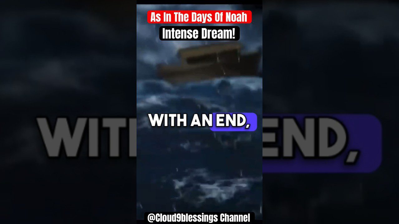 Dream: As In The Days Of Noah! This Is An Intense Dream #rapture #jesuschrist #jesus #god ‣ Witness21