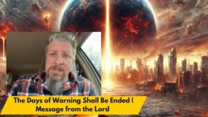 The Days of Warning Shall Be Ended | Message from the Lord | Prepare for the Day of the Lord ‣ Witness21