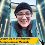 Dream: Caught Up in the Rapture - Jews Accept Jesus as Messiah ‣ Witness21