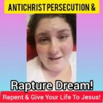 "Rapture Dream"-Antichrist-Christian Persecution!! ‣ Witness21