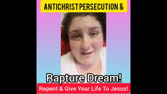 "Rapture Dream"-Antichrist-Christian Persecution!! ‣ Witness21