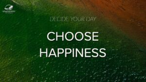 Choose Happiness ‣ Witness21