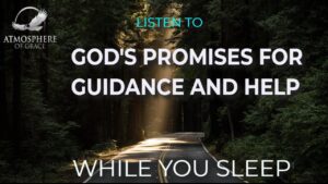 God's Promises for Guidance and Help while you sleep ‣ Witness21