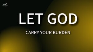 Find Peace By Letting God Carry Your Burden ‣ Witness21