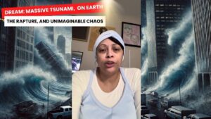 Warning Dream: Massive Tsunami, The Rapture, and Unimaginable Chaos on Earth ‣ Witness21