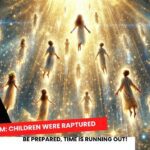 Rapture Dream: Children Were Raptured – Be Prepared, Time is Running Out! ‣ Witness21