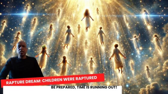 Rapture Dream: Children Were Raptured – Be Prepared, Time is Running Out! ‣ Witness21