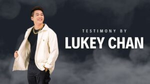 Testimonies | Lukey Chan ‣ Witness21