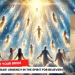 Vision: Go Get Your Bride – The Rapture Is Near! Urgency in the Spirit for Believers ‣ Witness21