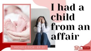 I Had a Child from an Affair // Michele's Testimony ‣ Witness21