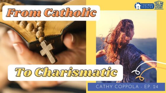 From Catholic to Charismatic // Tell Me Your Story Ep. 24 Cathy Coppola ‣ Witness21