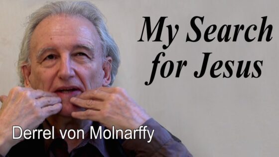 My Search for Jesus - Derrel von Molnarffy ‣ Witness21