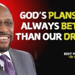 God’s plans are always better than our dreams | Myles Munroe #christianmotivation #christianquotes ‣ Witness21