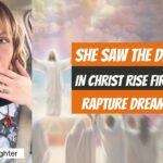 She Saw the Dead in Christ Rise First / Rapture Dream ‣ Witness21