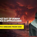 Prophetic dreams from God: The last day of human existence is approaching ‣ Witness21