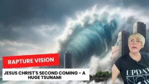 Dream: The Rapture, End Times, and Jesus Christ's Second Coming - A Huge Tsunami ‣ Witness21