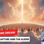 Dream: The Rapture and The Alien Deception ‣ Witness21