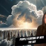 Dream: Rapture, people floating up into the sky ‣ Witness21