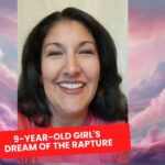 The Rapture: A 9-Year-Old Girl's Dream ‣ Witness21