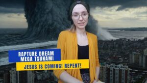 Rapture dream, Mega tsunami: Jesus IS coming! Repent! ‣ Witness21