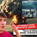 Extremely Vivid Prophetic Dream: “Days Of Noah” Nuclear Bomb, Tsunami Rapture Soon ‣ Witness21