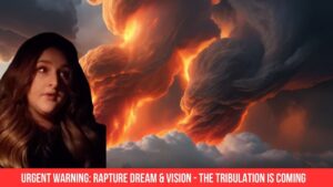 Urgent Warning: Rapture Dream & Vision - The Tribulation is Coming - Today is the Day of Salvation ‣ Witness21