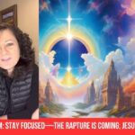 Rapture Dream: Stay Focused—The Rapture is Coming; Jesus is Coming! ‣ Witness21