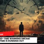 Prophetic End-Time Warning Dream: Hurry, Time Is Running Out ‣ Witness21