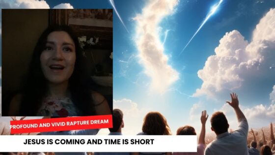 Profound and Vivid Rapture Dream: Jesus Is Coming and Time Is Short ‣ Witness21