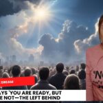 Very Detailed and Vivid Rapture Dream: Jesus Says 'You Are Ready, but They Are Not—The Left Behind ‣ Witness21