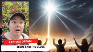 Rapture Dream: Jesus Said It's Close ‣ Witness21