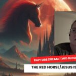 Rapture Dream: Two Blood Moons / The Red Horse / Jesus is Coming to Take His Bride ‣ Witness21