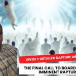 Vividly Detailed Rapture Dream: The Final Call to Board for the Imminent Rapture ‣ Witness21