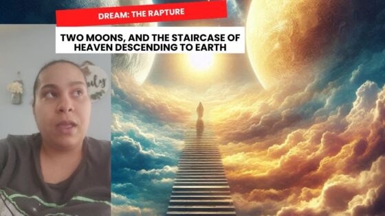 Dream: The Rapture / Two Moons, and the Staircase of Heaven Descending to Earth ‣ Witness21