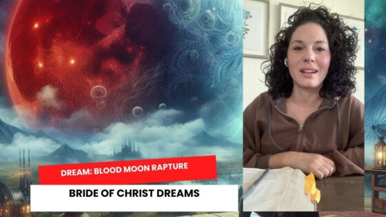 Dream: Blood Moon Rapture, Bride of Christ Dreams ‣ Witness21