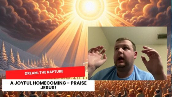 Dream: The Rapture - A Joyful Homecoming - Praise Jesus! ‣ Witness21