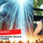 Dream: The Rapture - We Are in the Season; Jesus is Coming ‣ Witness21