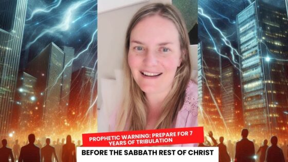 Prophetic Warning: Prepare for 7 Years of Tribulation Before the Sabbath Rest of Christ ‣ Witness21