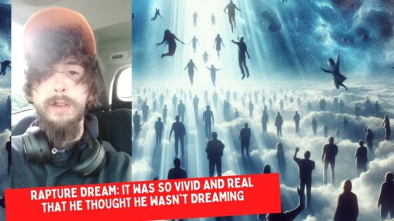 Rapture Dream: It was so vivid and real that he thought he wasn't dreaming ‣ Witness21