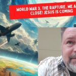 Terrifying Dream: World War 3, The Rapture, We Are So Close! Jesus is Coming ‣ Witness21