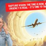 Rapture Vision: The Time is Now, and the Urgency is Real – It's Time to Take Off! ‣ Witness21