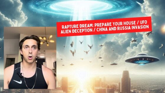 Rapture Dream: Prepare Your House / UFO Alien Deception / China and Russia Invasion ‣ Witness21