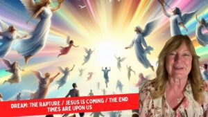 Dream: The Rapture / Jesus is Coming / The End Times are Upon Us ‣ Witness21