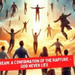 Dream: A Confirmation of the Rapture – God Never Lies ‣ Witness21