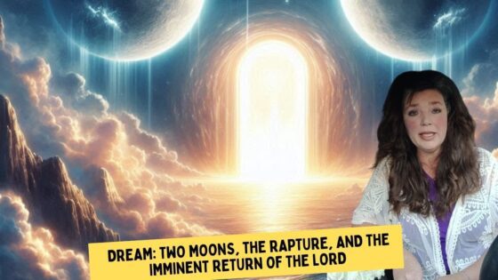 Dream: Two Moons, the Rapture, and the Imminent Return of the Lord – Time is Running Out ‣ Witness21