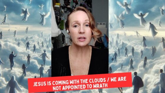 The Rapture: Jesus is coming with the clouds / We are not appointed to wrath ‣ Witness21