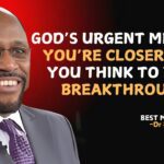 You’re One Step Away from Your Breakthrough – Don’t Give Up Now! | Myles Munroe ‣ Witness21