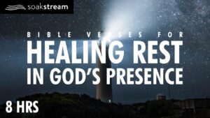 The Most PEACEFUL Bible Verses About Faith You Need To Hear! - Hope & Healing, Meditations - SOAKSTREAM - Healing Scriptures